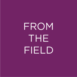 From the Field